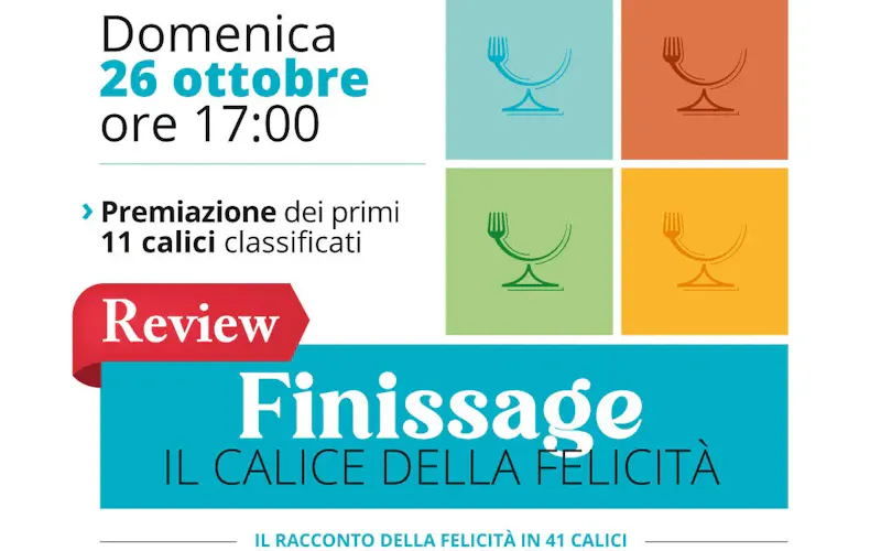 il FINISSAGE Il Calice della Felicità