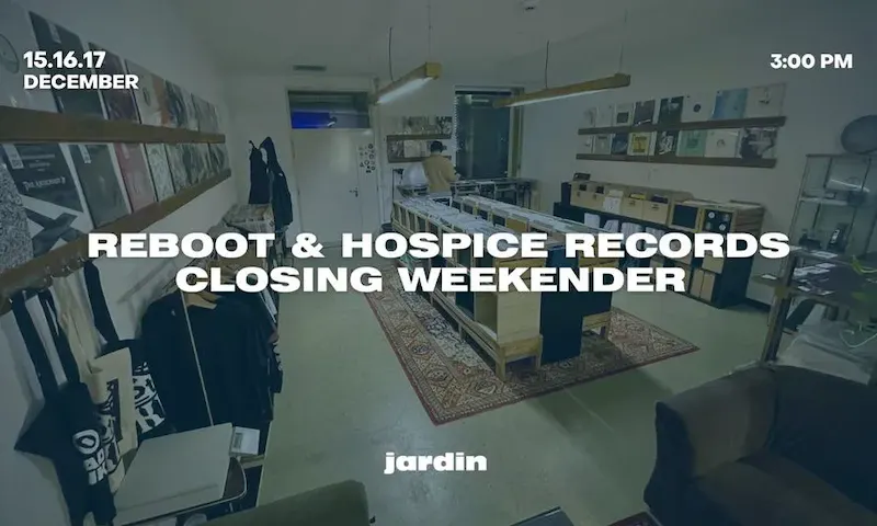 Reboot & Hospice Records closing weekend